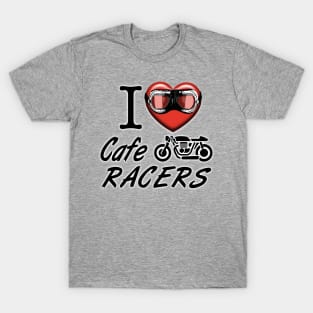 I love Cafe Racers T-Shirt